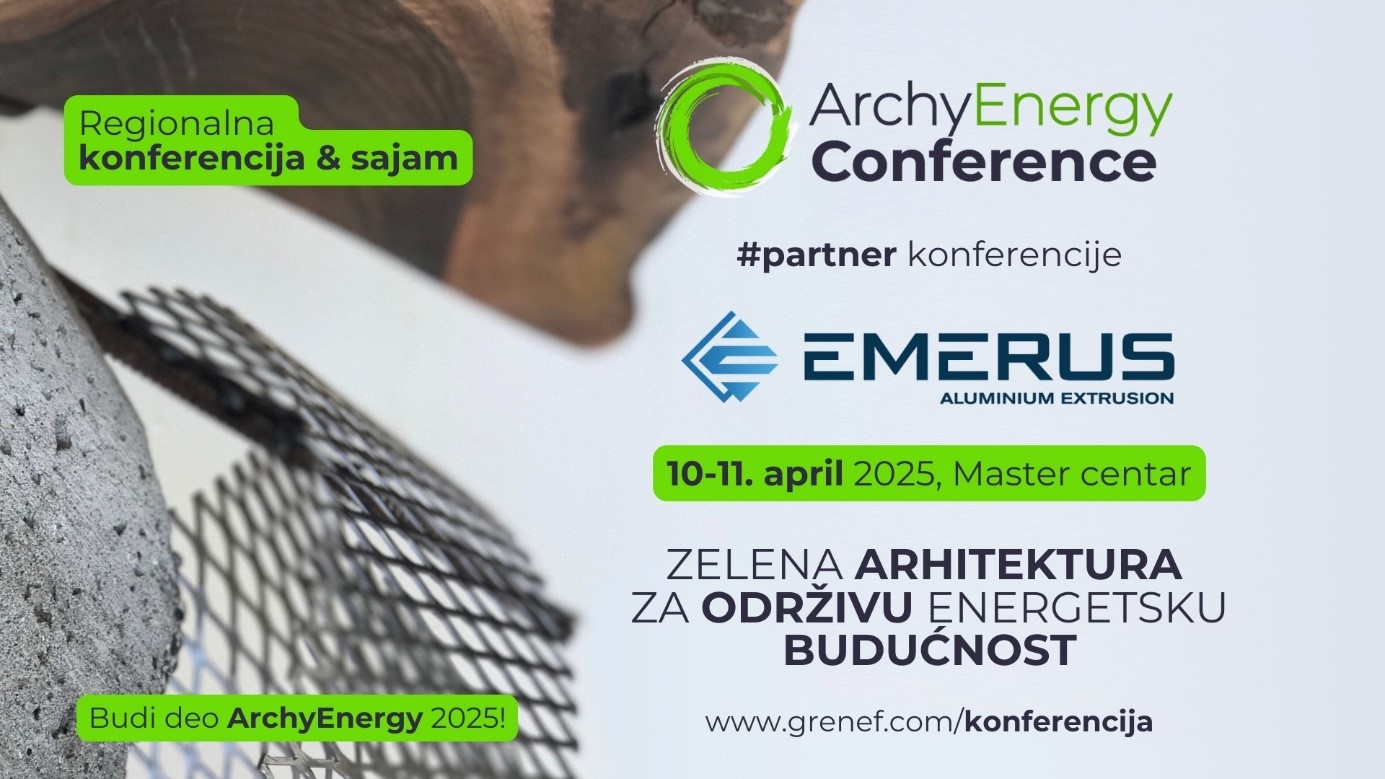 Emerus na ArchyEnergy 2025: Aluminijum budućnosti - održiva rešenja za modernu gradnju